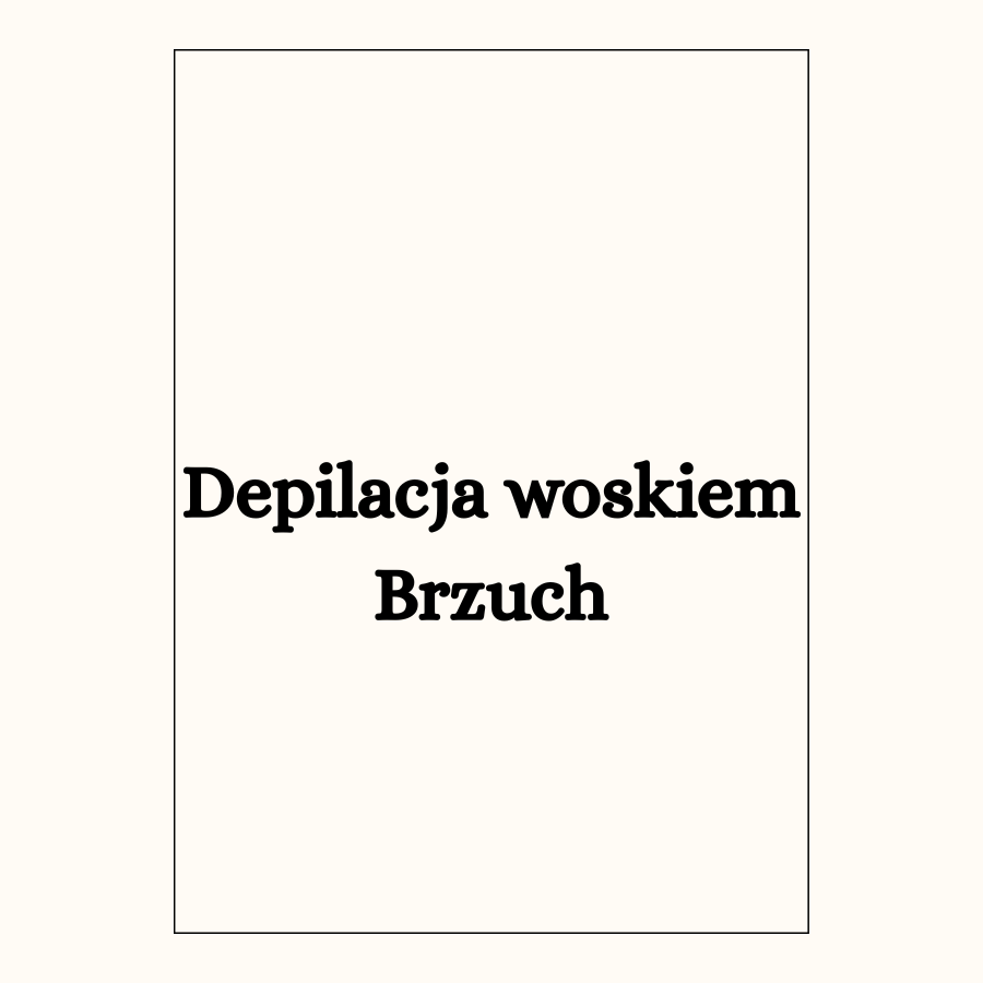 Depilacja woskiem
Brzuch