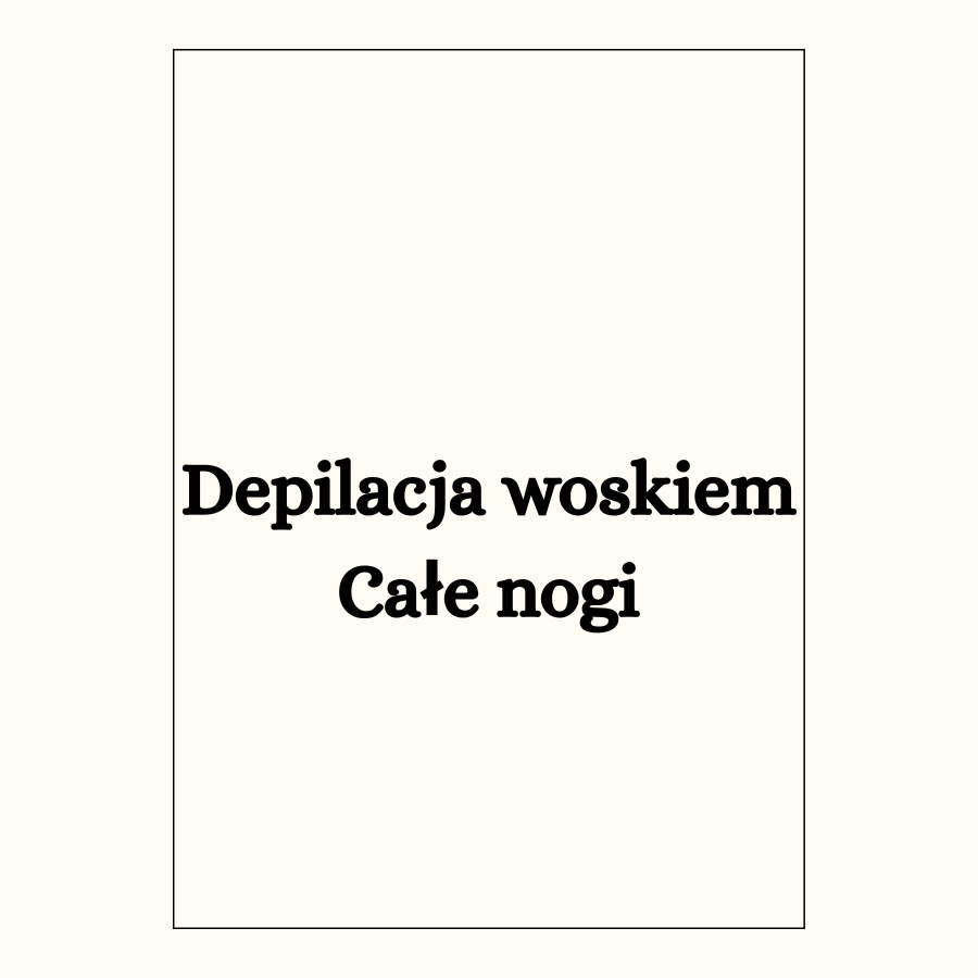 Depilacja woskiem
Całe nogi