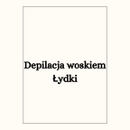 Depilacja woskiem
Łydki