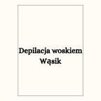 Depilacja woskiem
Wąsik