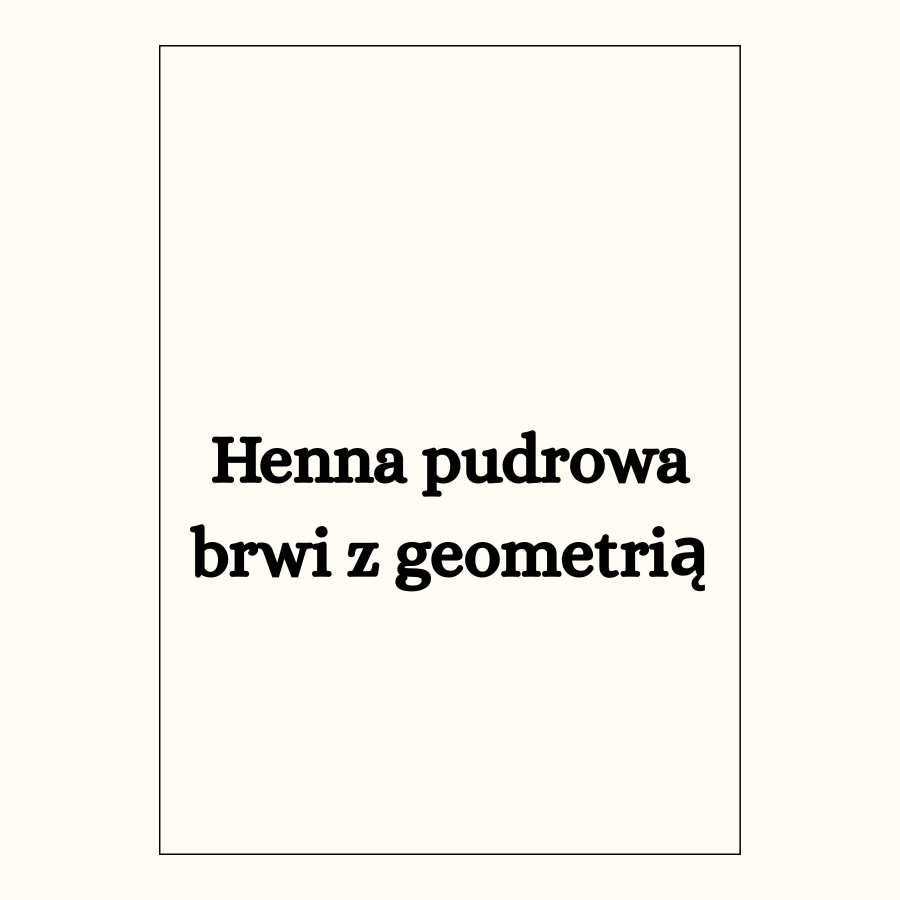 Henna pudrowa brwi z geometrią