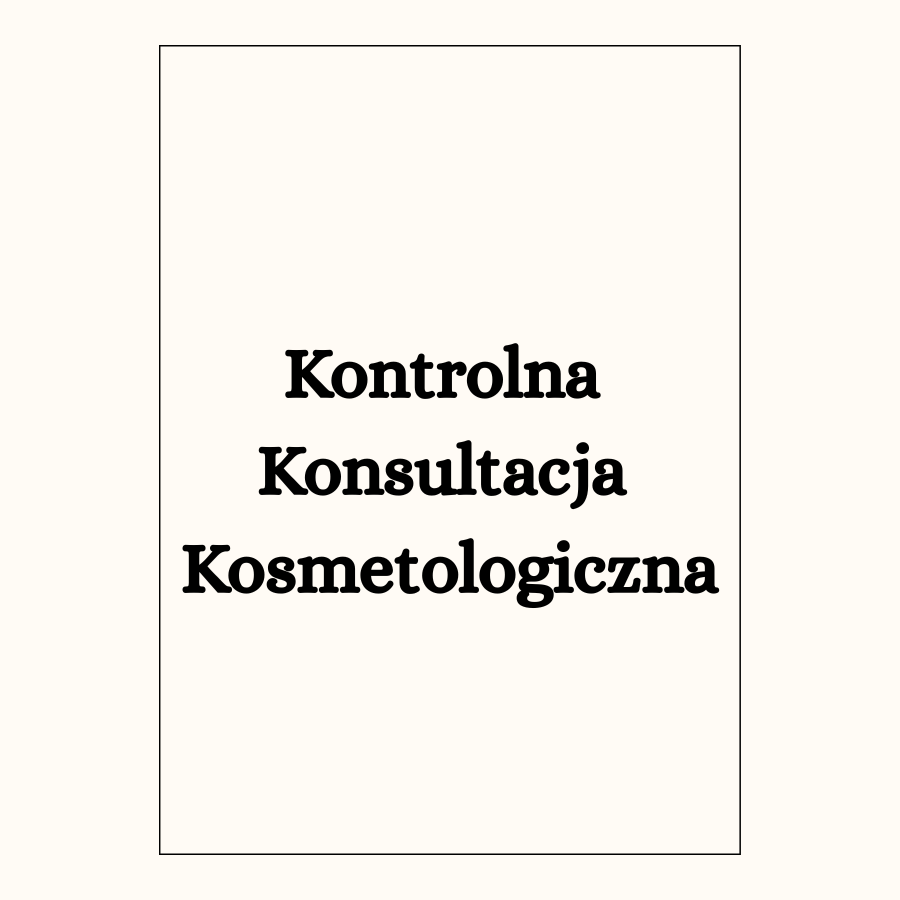 Kontrolna Konsultacja kosmetologiczna