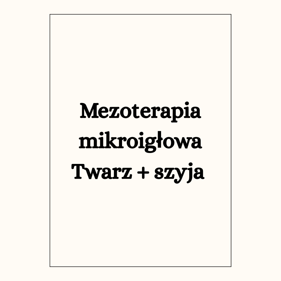 Mezoterapia mikroigłowa Twarz + szyja 