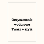 Oczyszczanie wodorowe twarz + szyja 