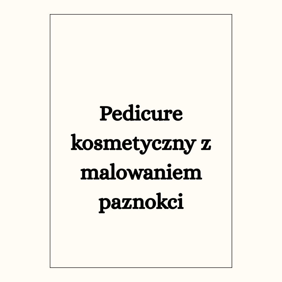 Pedicure kosmetyczny z malowaniem paznokci