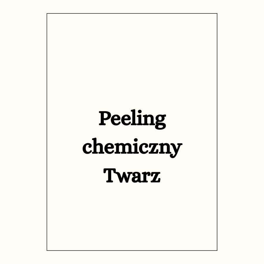 Peeling chemiczny
Twarz