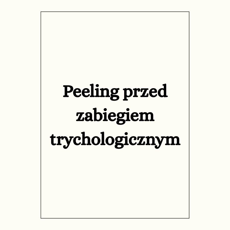 Peeling przed zabiegiem trychologicznym