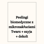 Peelingi biomedyczne z mikronakłuciami Twarz + szyja 
+ dekolt