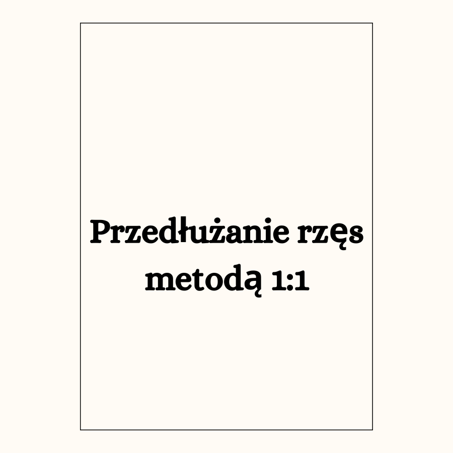 Przedłużanie rzęs metodą 1:1