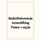 Radiofrekwencja termolifting Twarz + szyja