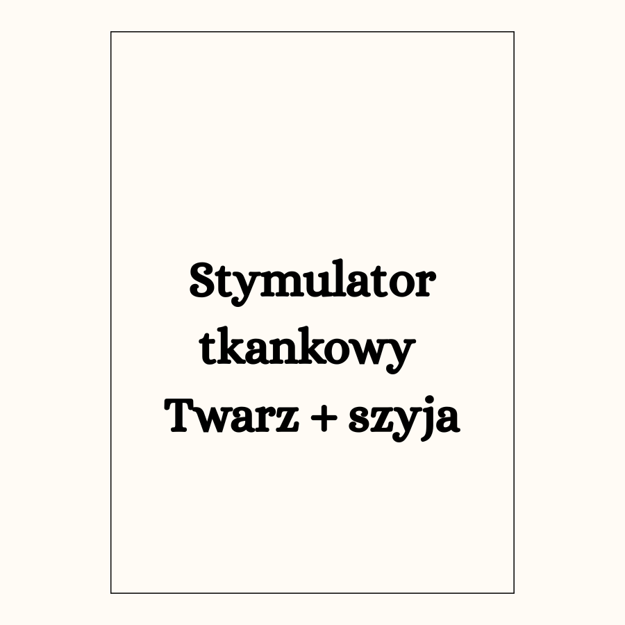 Stymulator tkankowy Twarz + szyja