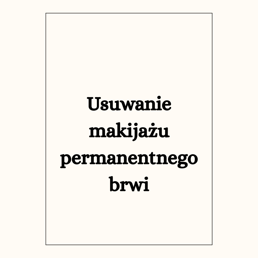 Usuwanie makijażu permanentnego brwi