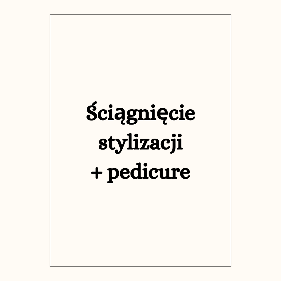 Ściągnięcie stylizacji + pedicure